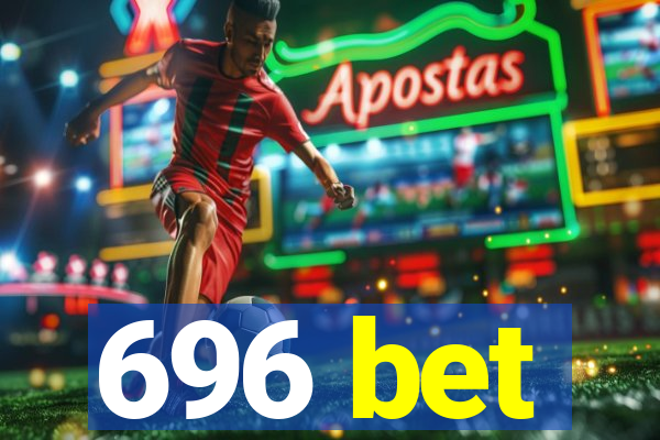 696 bet